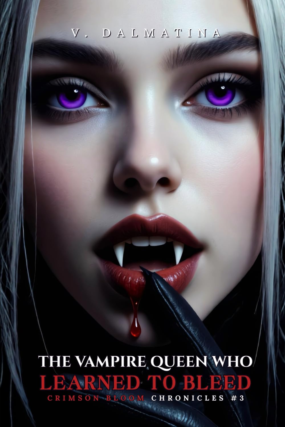 The Vampire Queen Who Learned to Bleed: A Dark Sapphic Portal Fantasy Romance (Crimson Bloom Chronicles #3)