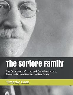 The Sortore Family: The Decendents of Jacob and Catherine Sortore; Immigrants from Germany to New Jersey