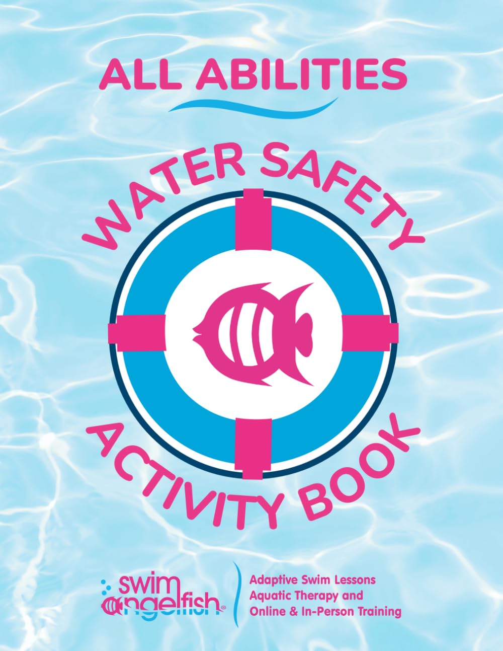 All Abilities Water Safety Activity Book: Inclusive Water Safety Learning for Children with Autism, Sensory, Motor Differences & All Abilities