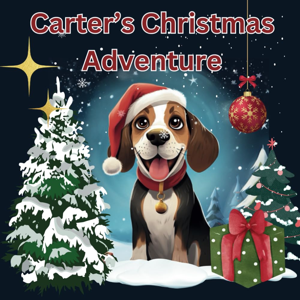 Carter's Christmas Adventure: Kids Christmas tale of a Brave Beagle, Courage, Friendship, and Finding Home