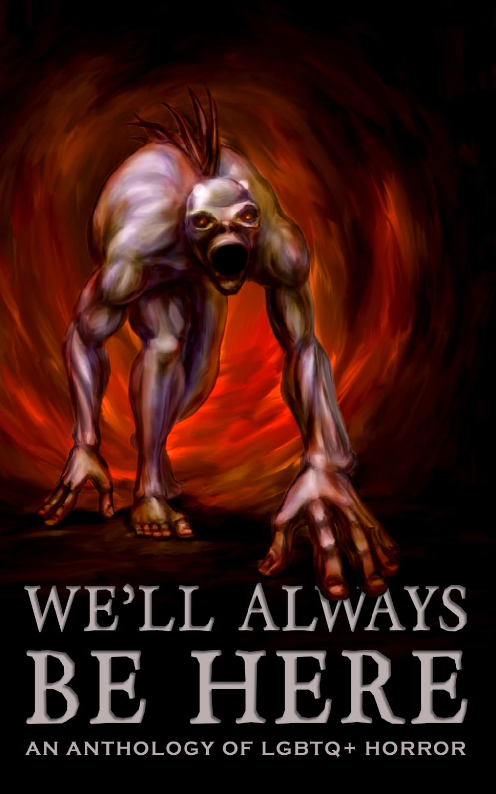 We'll Always Be Here: An Anthology of LGBTQ+ Horror