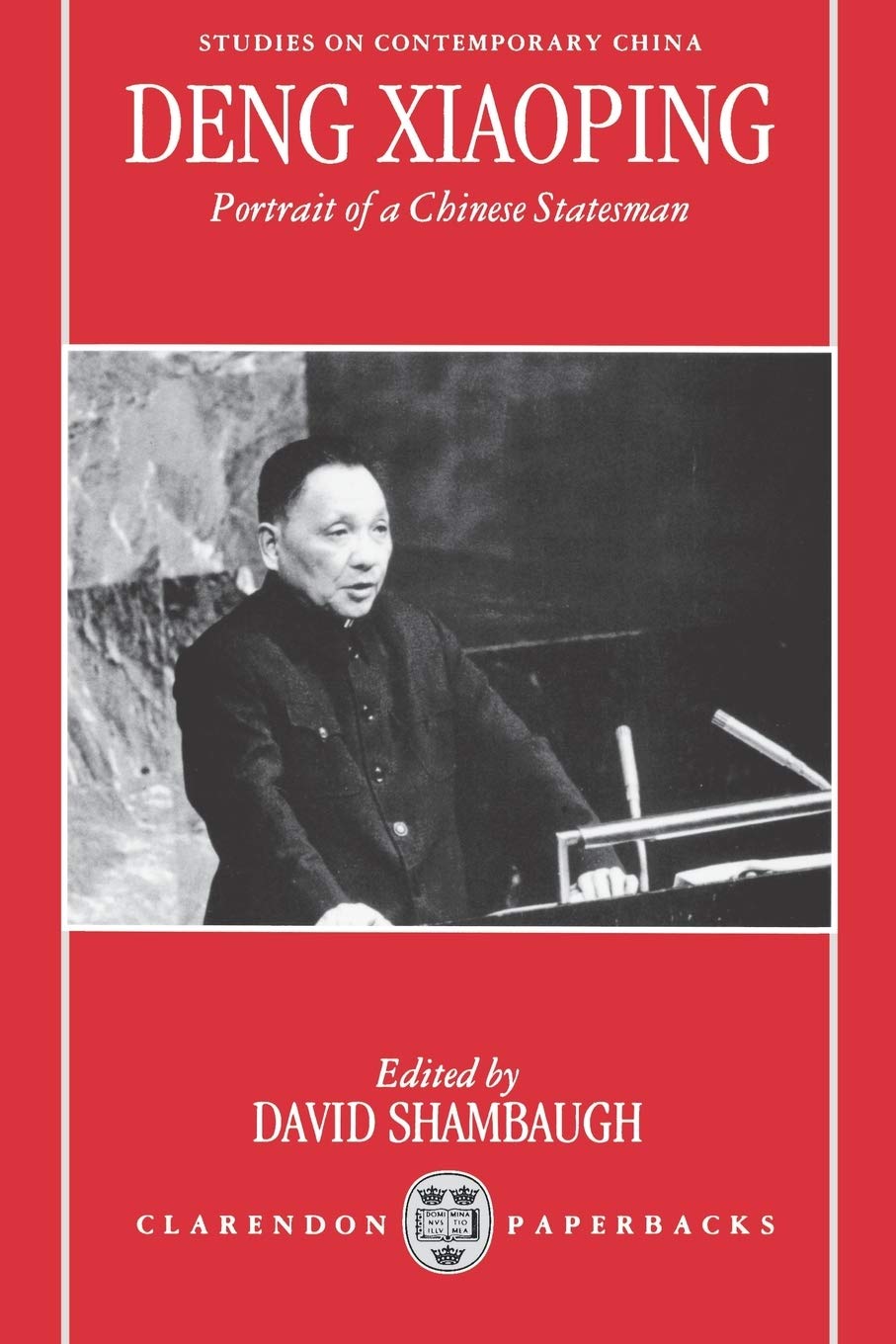Deng Xiaoping: Portrait of a Chinese Statesman