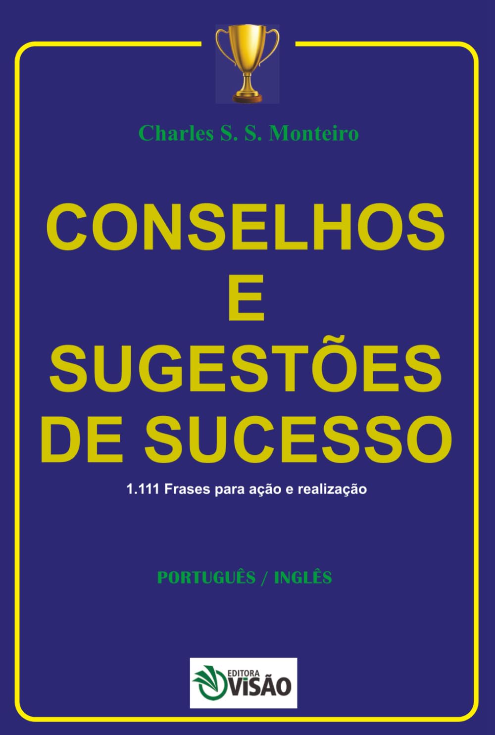 CONSELHOS E SUGESTÕES DE SUCESSO: 1.111 Frases para ação e realização