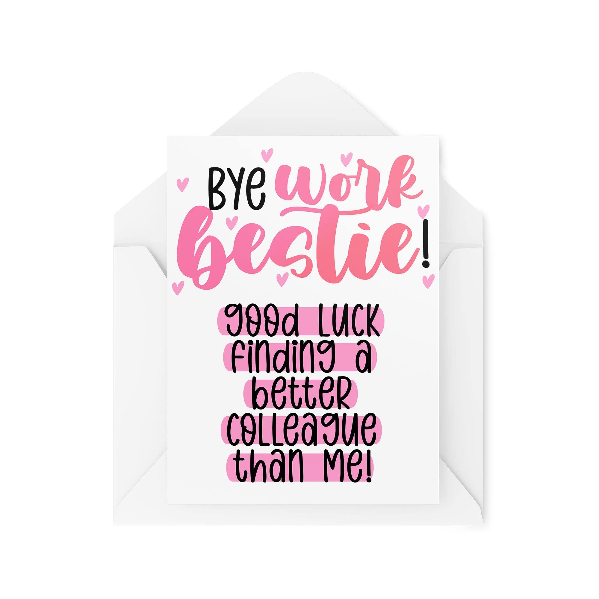 Funny Leaving Work Card | Bye Work Bestie Good Luck Finding A Better Colleague Than Me | Novelty New Job Cards Coworker Farewell Bye CBH905