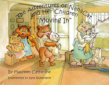 Paperback The Adventures of Nanacat and Her Children: Moving in Book
