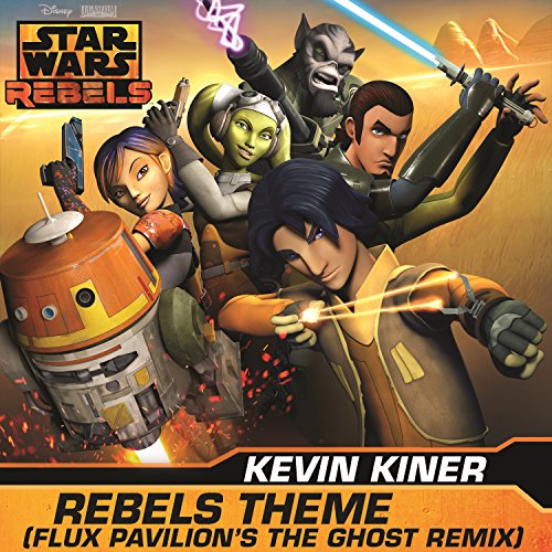 Rebels Theme (Flux Pavilionâ€™s The Ghost Remix/From "Star Wars: Rebels")