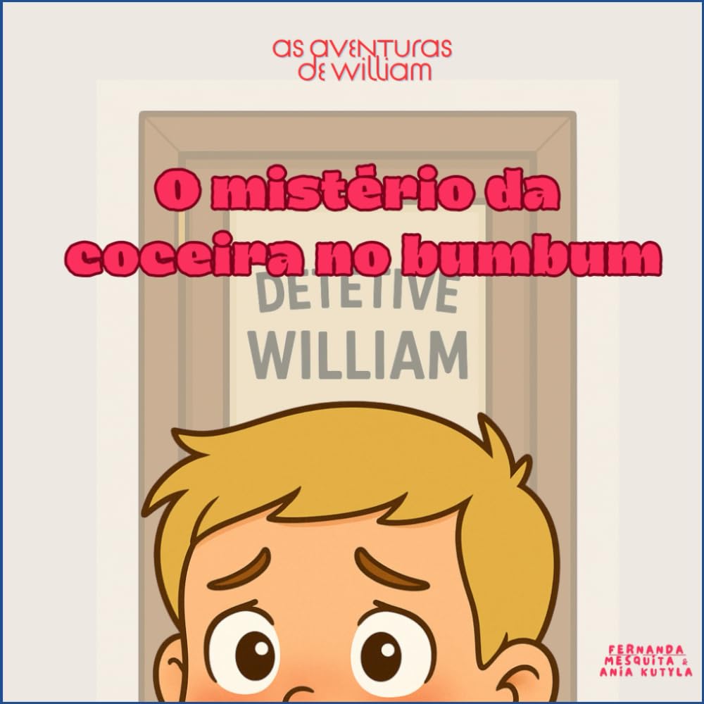 O misterio da coceira no bumbum (As aventuras de William)