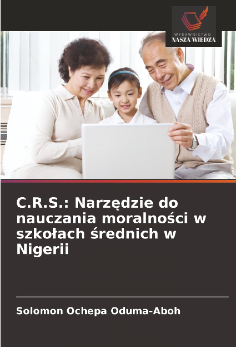 C.R.S.: Narzędzie do nauczania moralności w szkolach średnich w Nigerii: Narzędzie do nauczania moralności w szkolach średnich w Nigerii