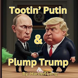 Tootin' Putin and Plump Trump: Adult Parody Children's Book Political Satire (Forbidden Naughty Childrens Books - Limericks Humorous Verse Erotica ... Sex Adult Parody for Bridal Showers Parties)