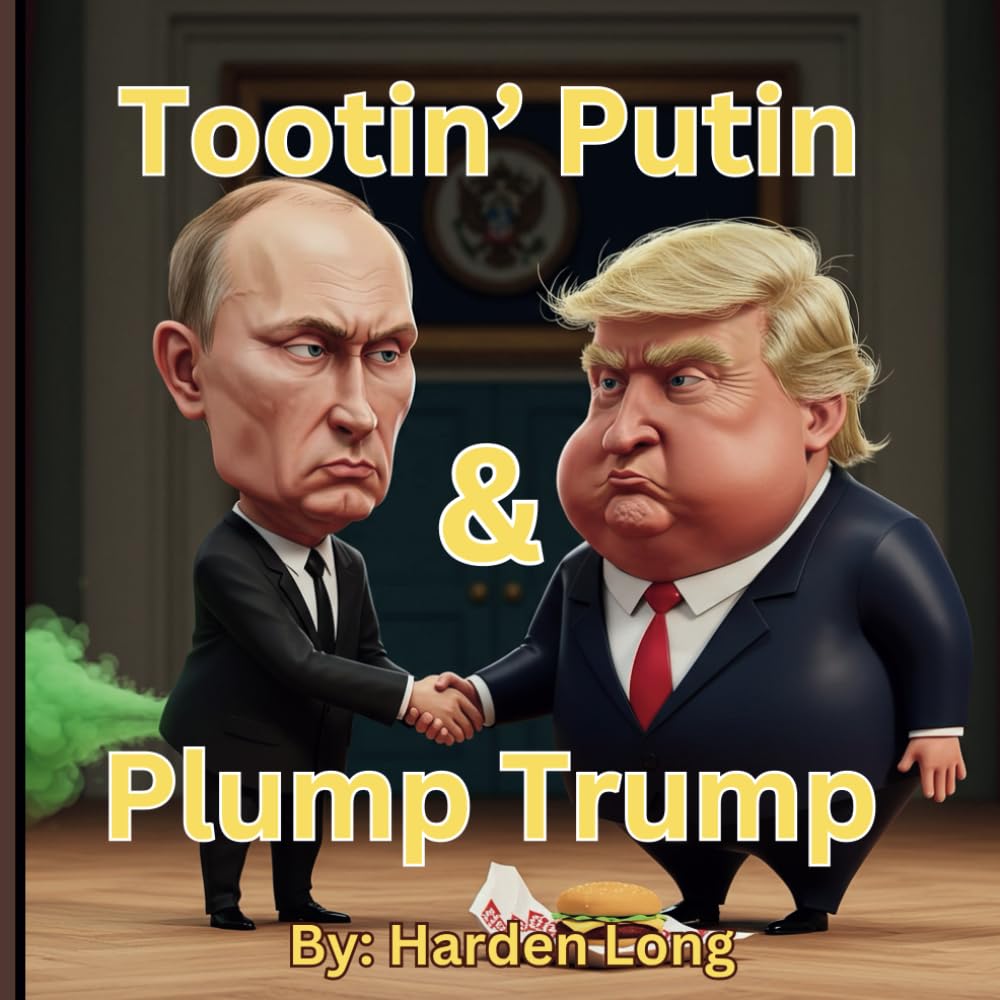 Tootin' Putin and Plump Trump: Adult Parody Children's Book Political Satire (Forbidden Naughty Adult Parody Kids Books - Limericks Humorous Verse ... Love Sex for Bridal Showers Parties Gags)