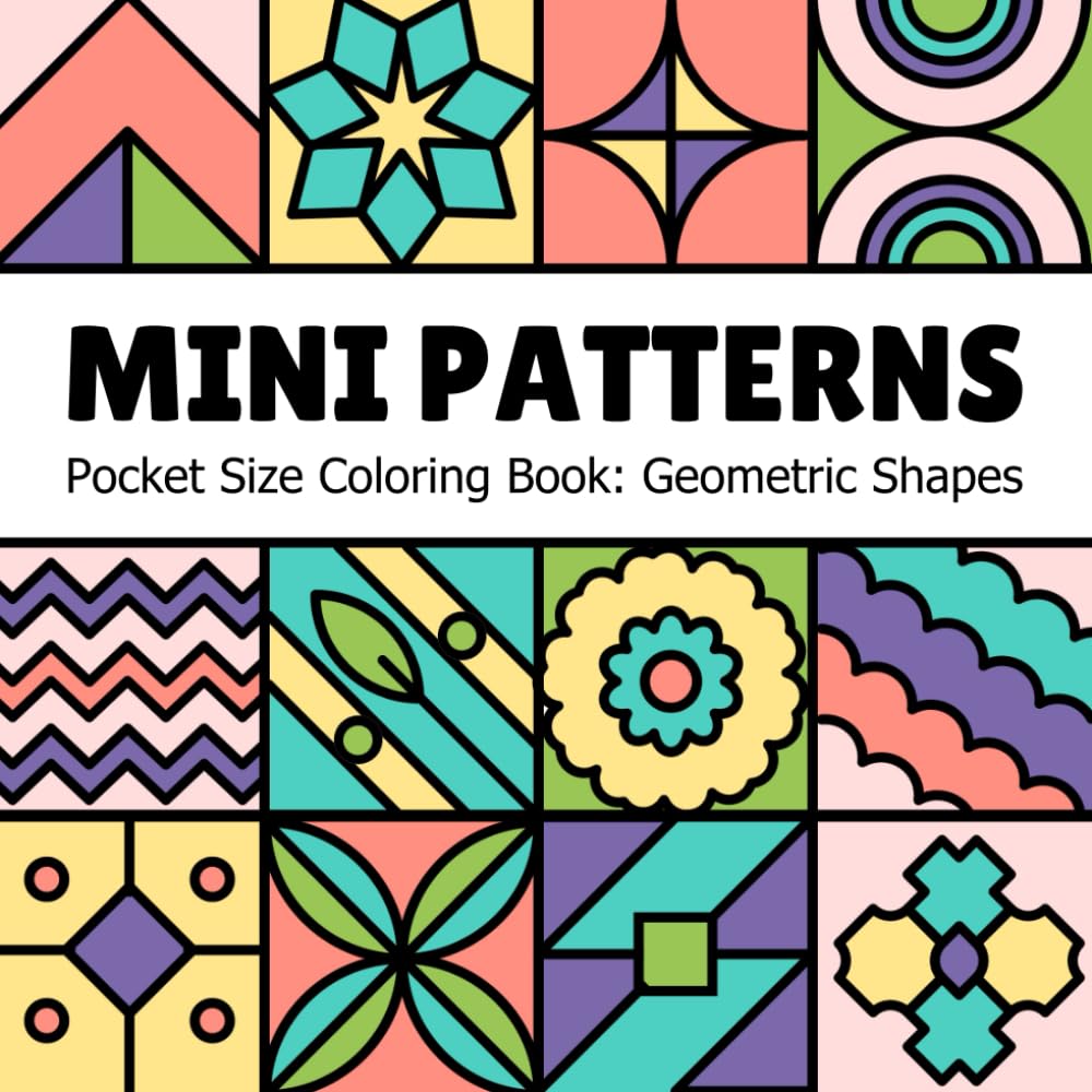 Mini Patterns Pocket Size Coloring Book for Teens and Adults: Geometric and Abstract Shapes for Fun and Relaxation (Geometric patterns coloring books)