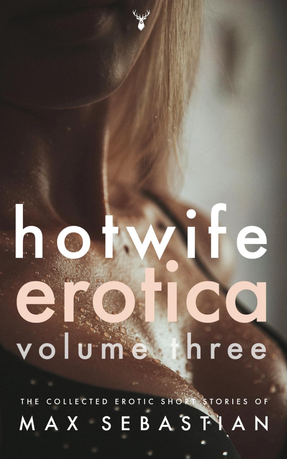 Hotwife Erotica: Volume Three: 3 (Hotwife Erotica: The Short Story Collection)