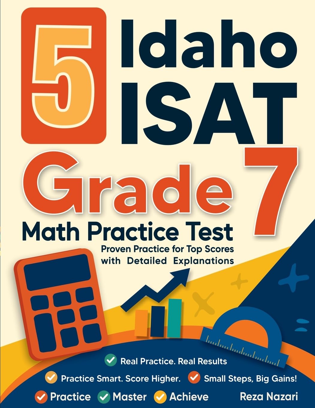 5 Idaho ISAT Grade 7 Math Practice Tests: Proven Practice for Top Scores with Detailed Explanations