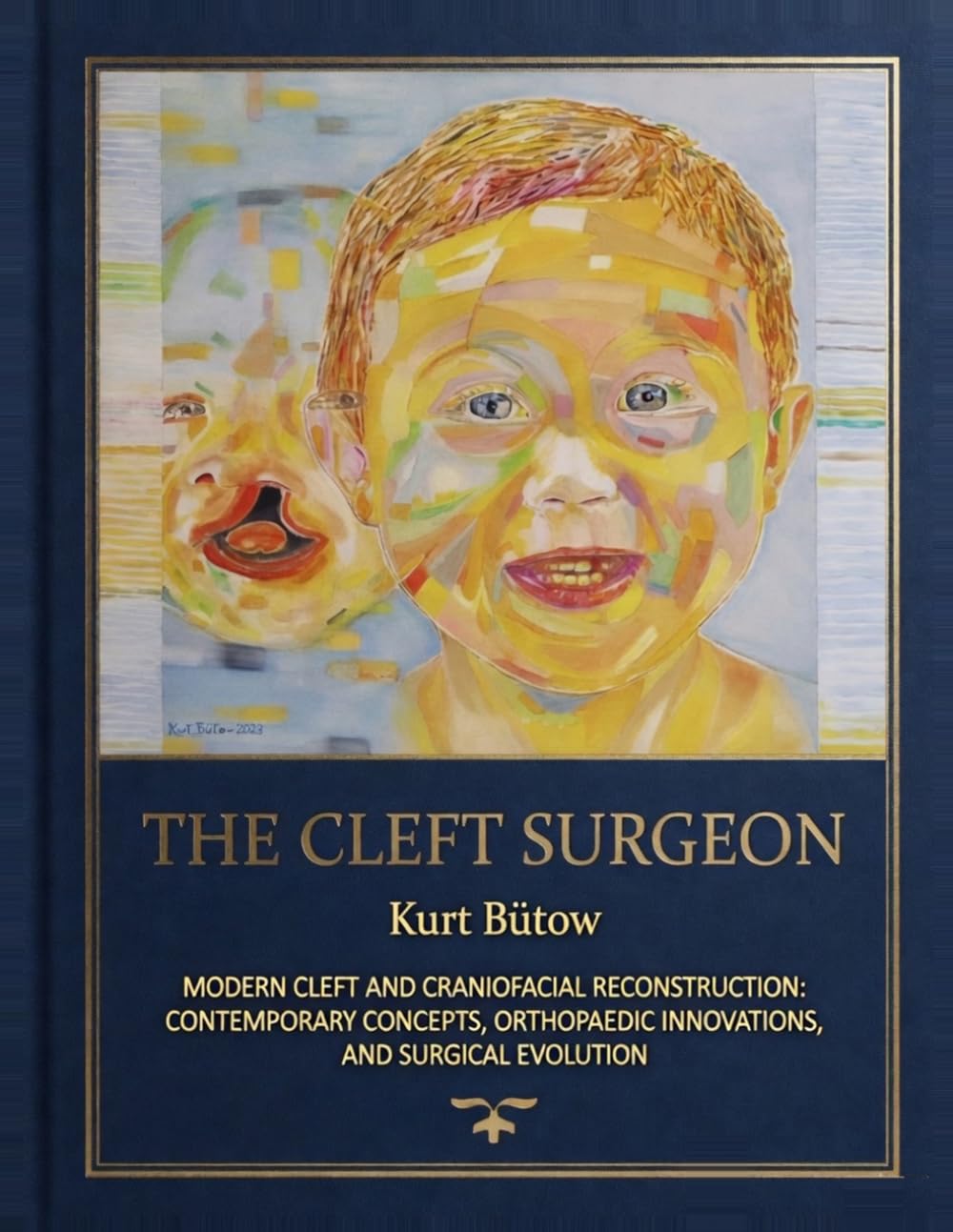 The Cleft Surgeon: Modern Cleft And Craniofacial Reconstruction: Contemporary Concepts, Obturpaedic Innovations, And Surgical Evolution