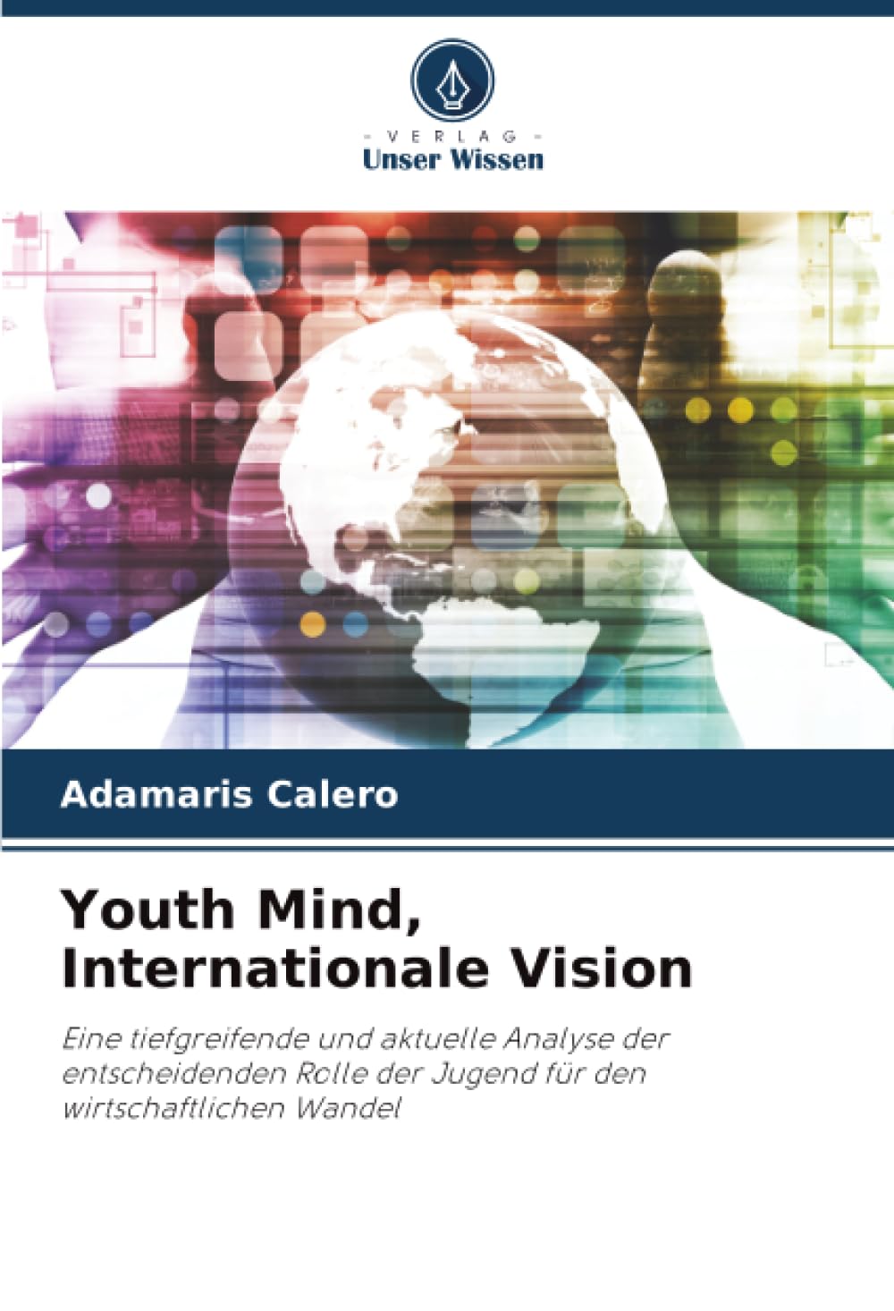 Youth Mind, Internationale Vision: Eine tiefgreifende und aktuelle Analyse der entscheidenden Rolle der Jugend für den wirtschaftlichen Wandel