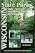 Wisconsin State Parks: A Complete Recreation Guide (State Park Guidebooks)