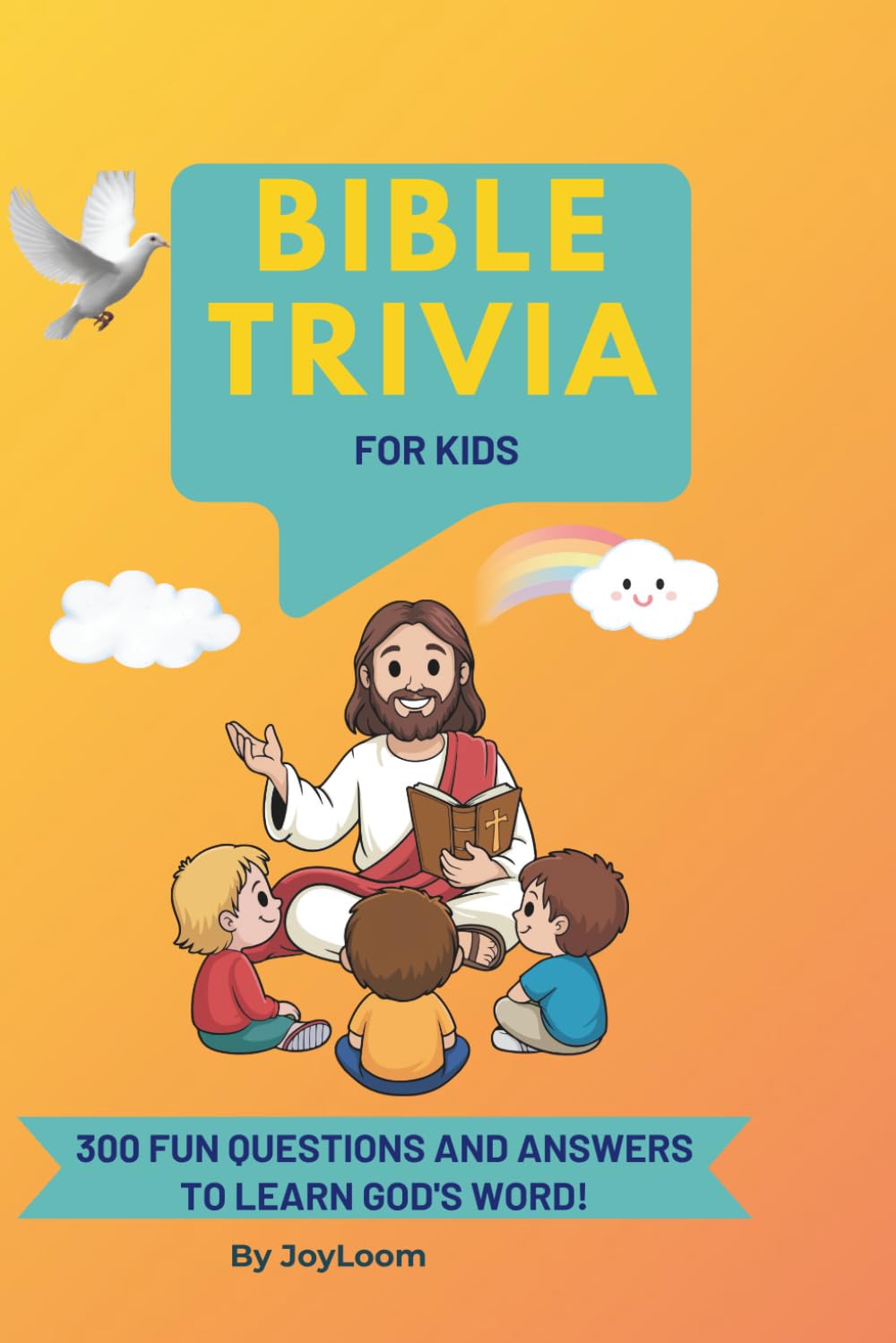 BIBLE TRIVIA FOR KIDS: 300 FUN QUESTIONS TO LEARN GOD'S WORD: Educational Bible Quiz Book for Children Ages 6–13 Perfect for Sunday School, Homeschool, and Family Game Nights (Bible Trivia Challenge)
