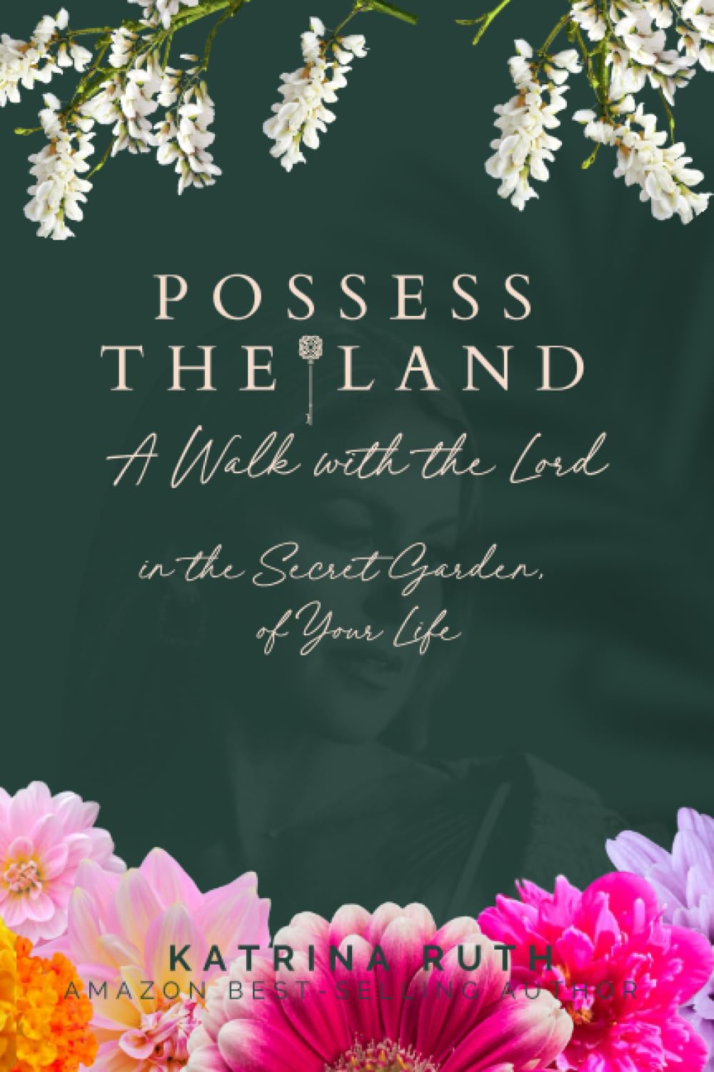 Possess the Land: A Walk with the Lord, in The Secret Garden of Your Life