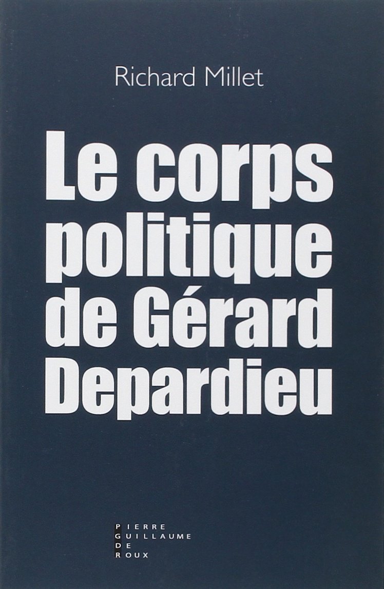 Le Corps Politique De Gérard Depardieu