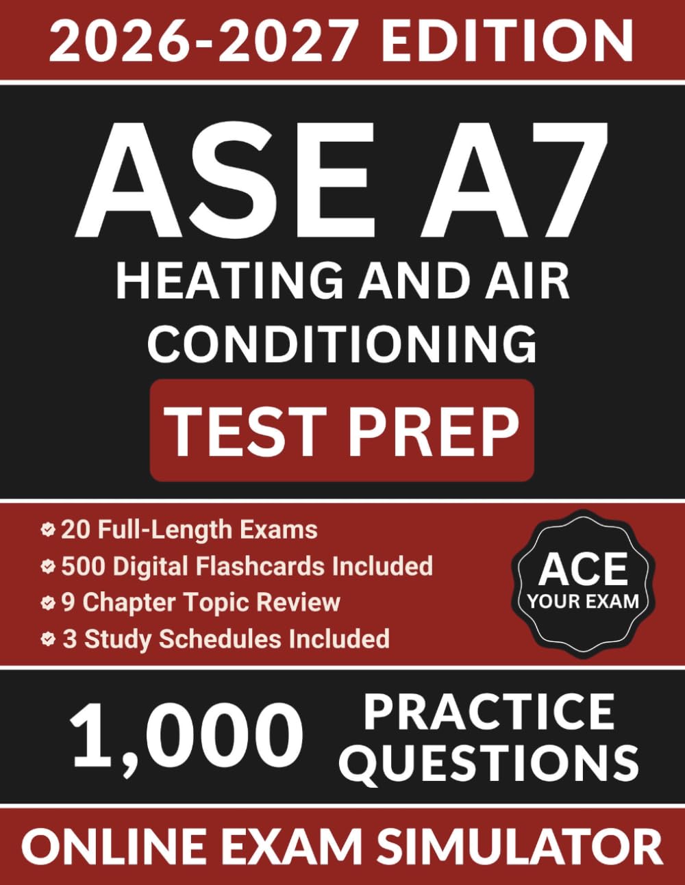 ASE A7 Heating and Air Conditioning Test Prep: Automotive Service Excellence Exam Prep with 1,000 Practice Questions, Refrigerants, Compressors, Scan ... Answer Explanations (ASE Test Preparation)