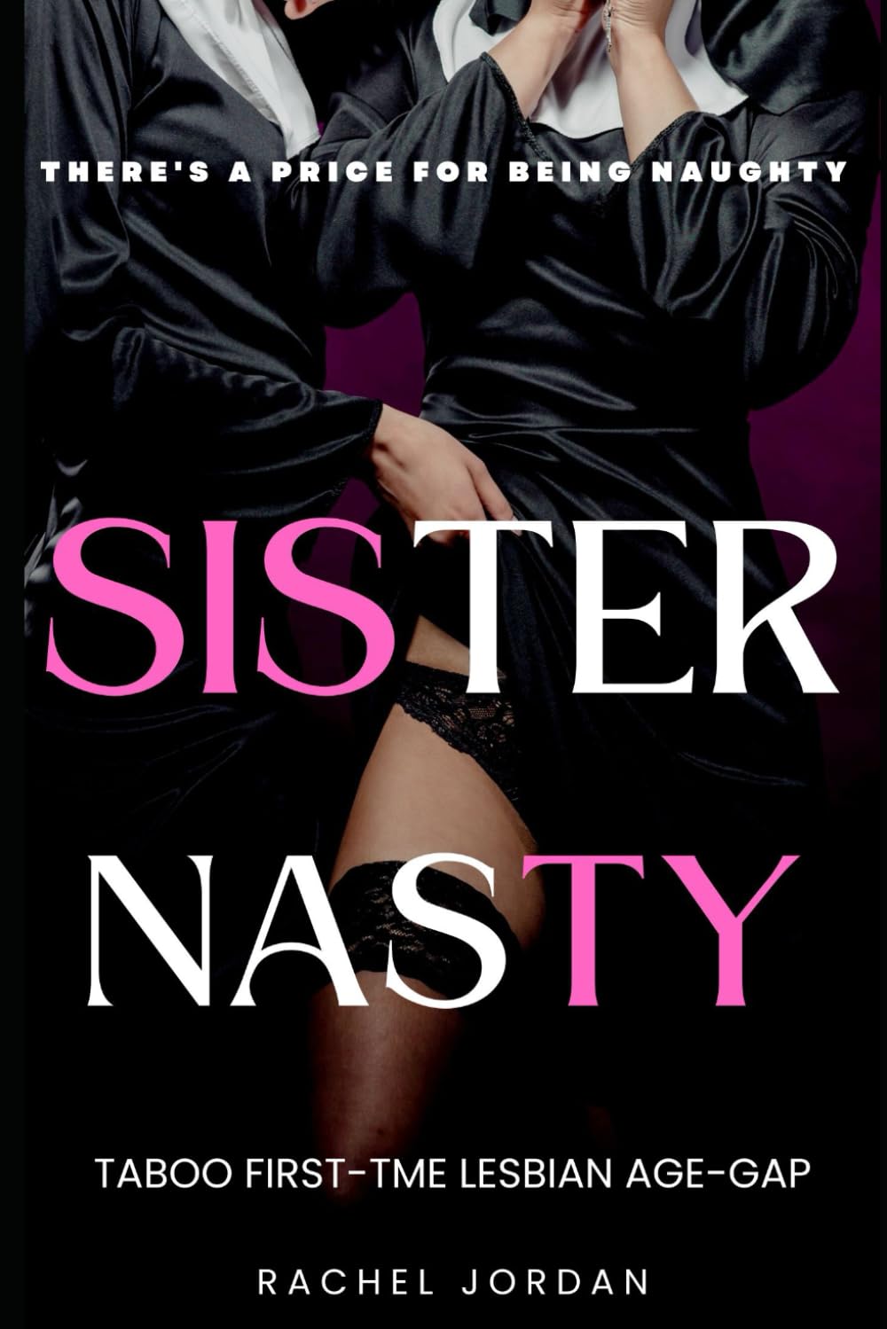 SISTER NASTY: There's a price for being naughty...