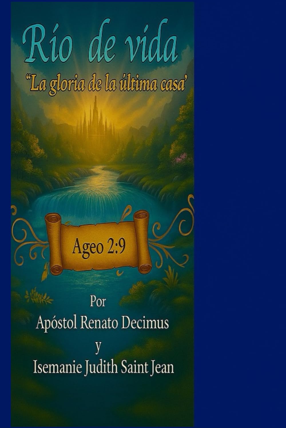 RÍO DE LA VIDA: La Gloria De La Ultima Casa