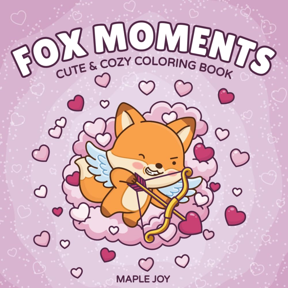 Fox Moments: Cute and Cozy Coloring Book for Adults and Teens Featuring Relaxing Fox Moments for Stress Relief