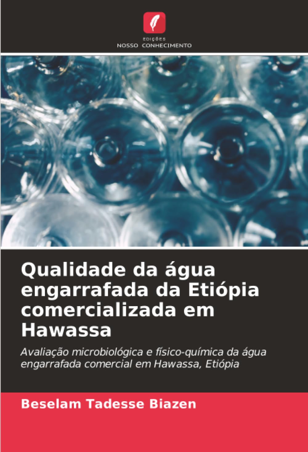 Qualidade da água engarrafada da Etiópia comercializada em Hawassa: Avaliação microbiológica e físico-química da água engarrafada comercial em Hawassa, Etiópia