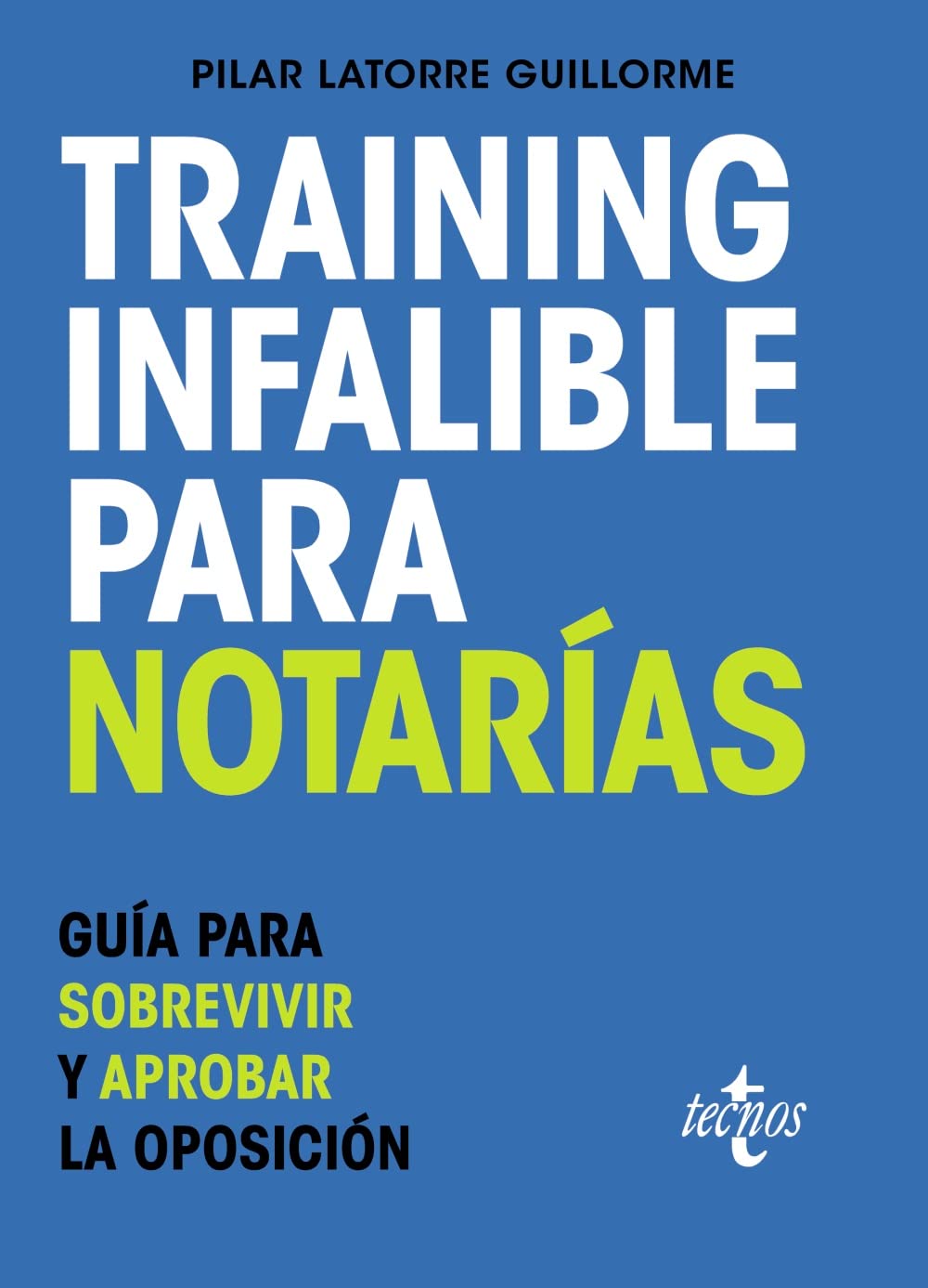 Training Infalible para Notarías: Guía para sobrevivir y aprobar la oposición (Derecho - Práctica Jurídica)