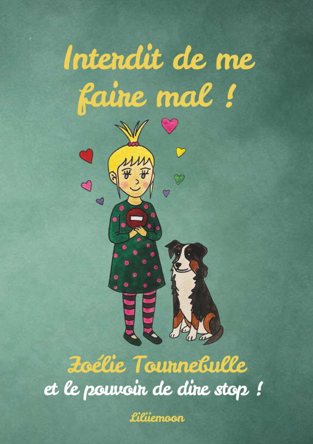 Interdit de me faire mal !: Une histoire du soir pour les enfants de 3 à 7 ans qui ont peur qu’on leur fasse du mal au cœur ou au corps avec Zoélie ... de Zoélie pour apprendre à se protéger.)