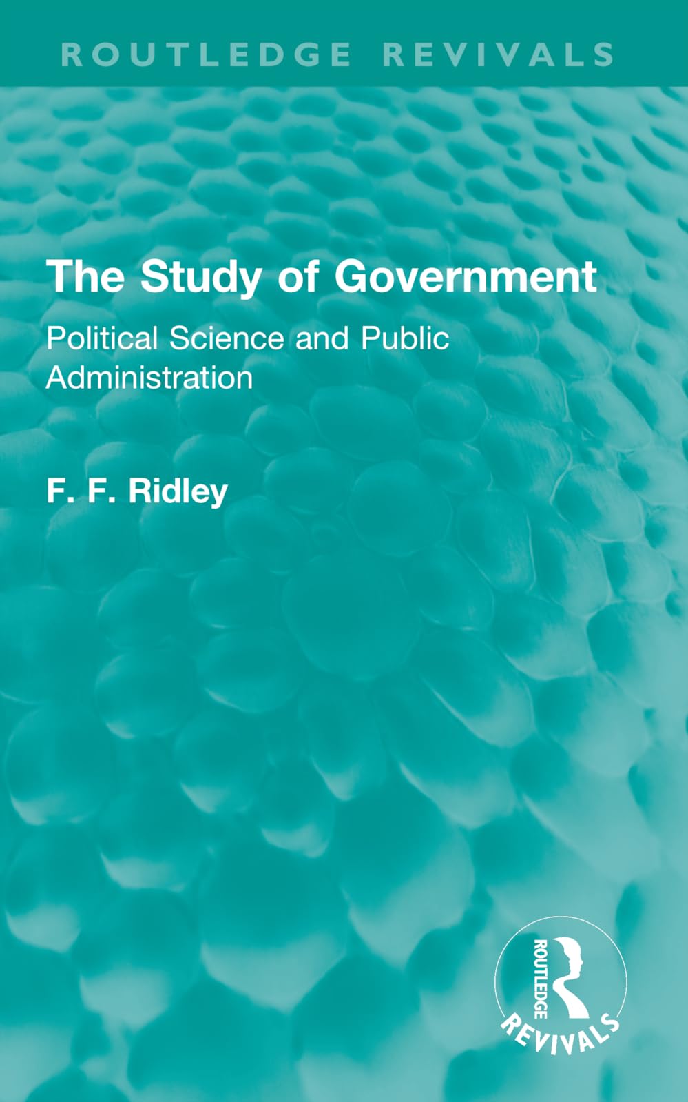The Study of Government: Political Science and Public Administration (Routledge Revivals)