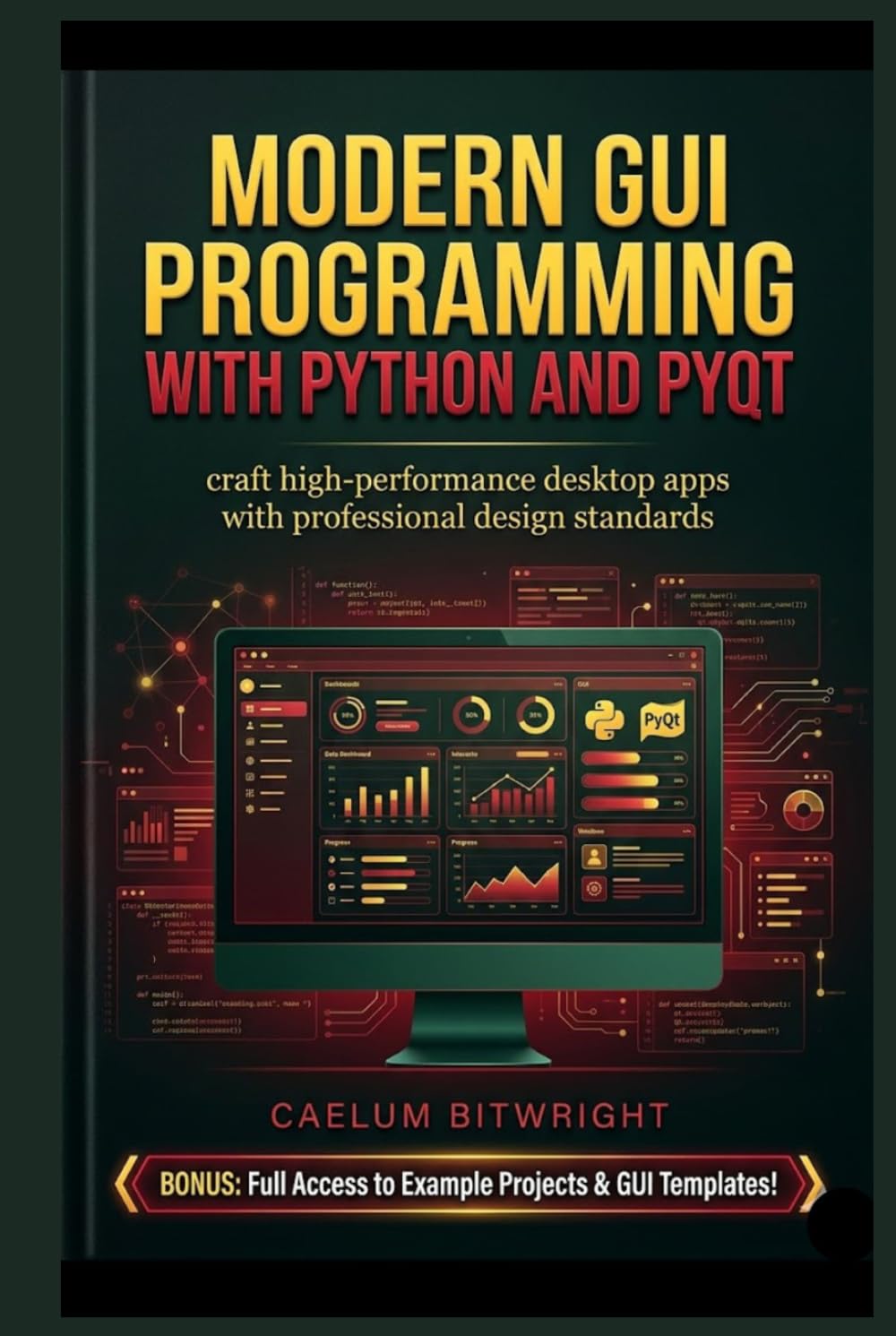 Modern GUI Programming with Python and PyQt: Craft High-Performance Desktop Apps with Professional Design Standards (The Caelum Protocol)