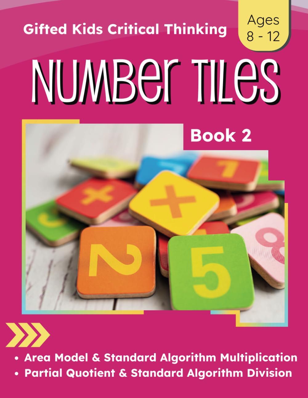 Gifted Kids Grade 4 Math: Number Tile Puzzles for Critical Thinking Book 2 (4th Grade Math Enrichment: Critical Thinking Puzzle Workbooks)