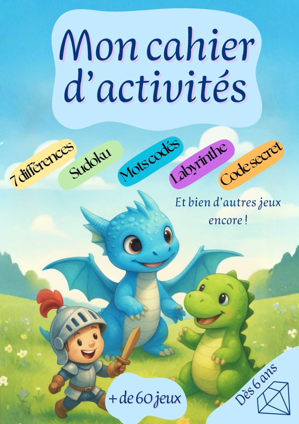 Mon cahier d'activités: dragon, chevalier et dinosaure