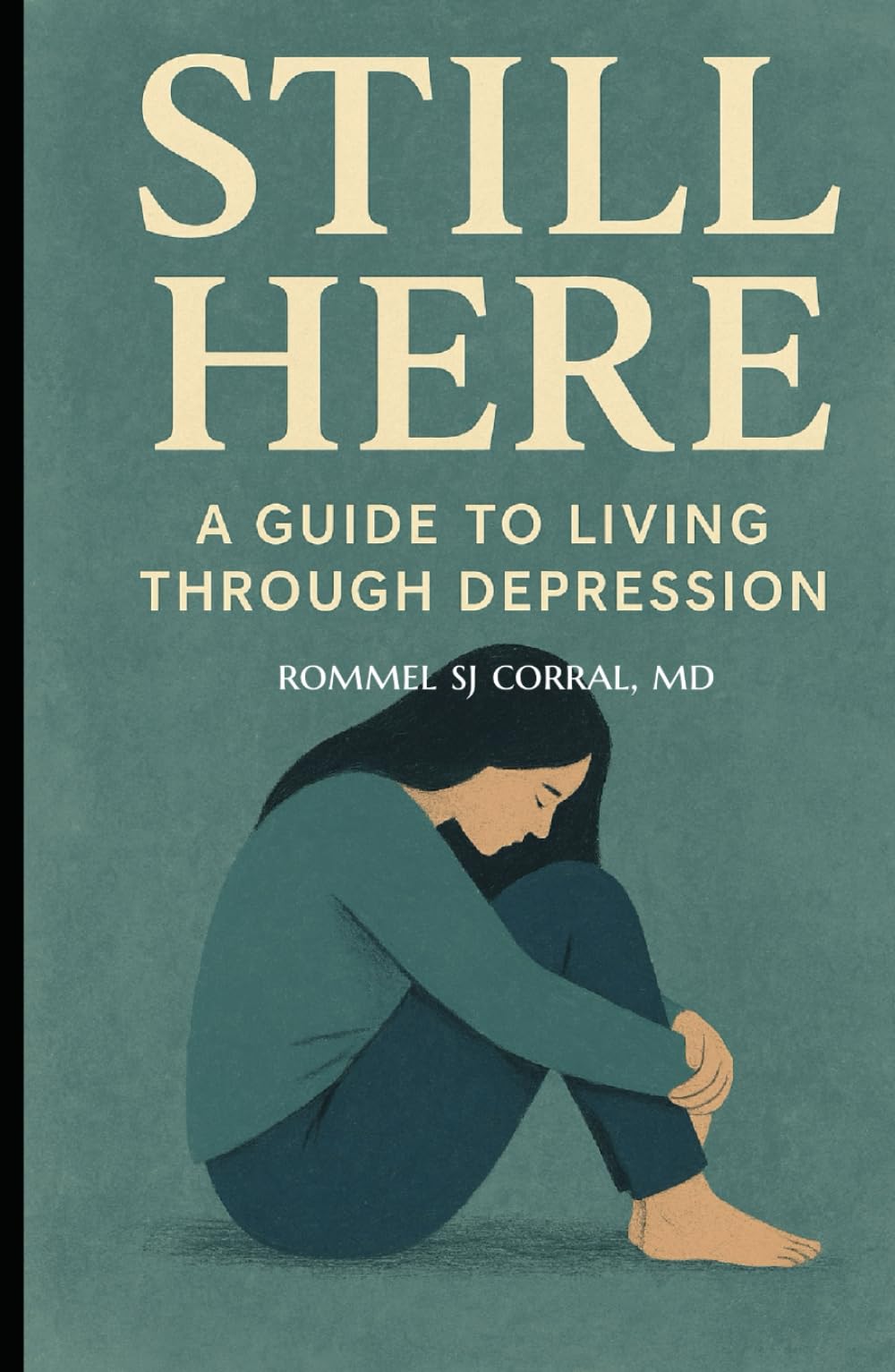 Still Here: A Guide to Living Through Depression
