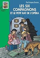 Les Six Compagnons et le petit rat de l'Opéra 2012009484 Book Cover
