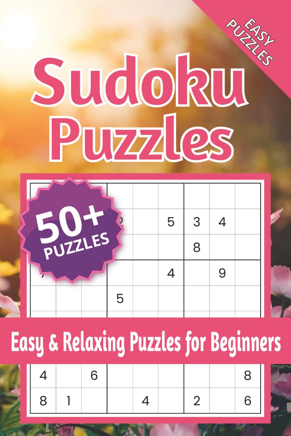 Sudoku Puzzles: Easy & Relaxing Puzzles for Beginners, Women and Teen Girls | Stress-Relief Brain Games | 6x9 inches, 112 Pages | 50+ Puzzles | Solutions Included