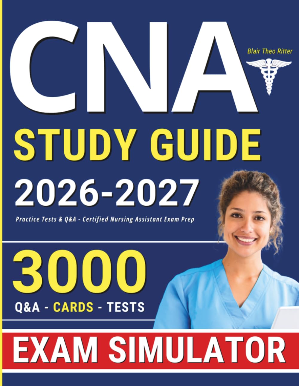 CNA Study Guide: Practice Tests & Q&A - Certified Nursing Assistant Exam Prep