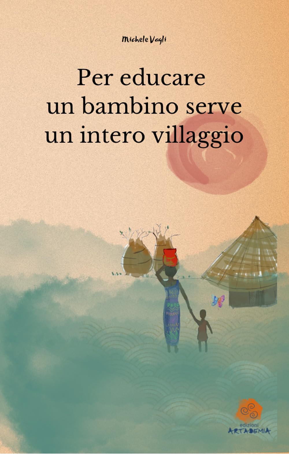 Per educare un bambino serve un intero villaggio