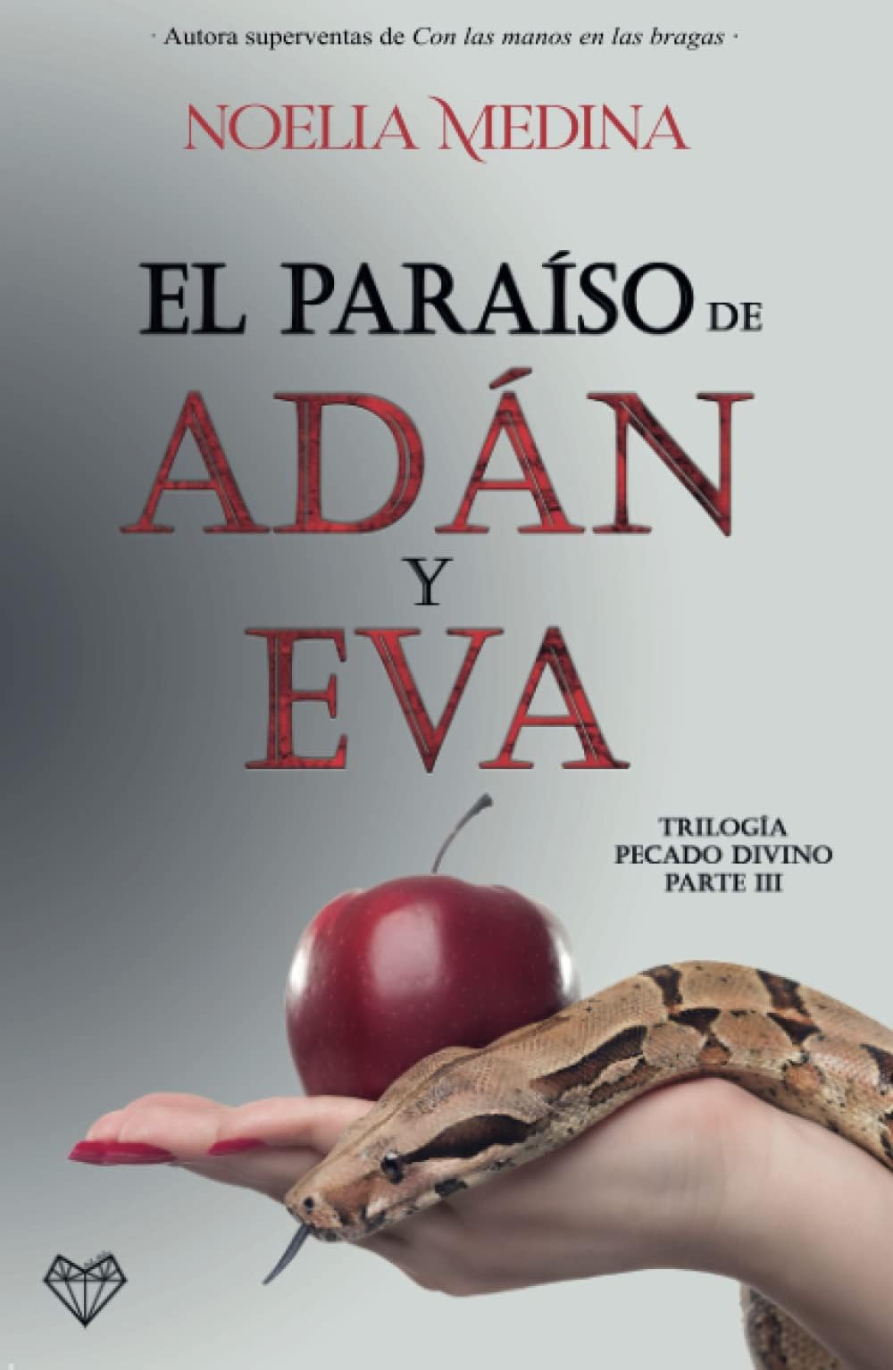 El paraíso de Adán y Eva (Parte III trilogía Pecado Divino): Romántica contemporánea (Spanish Edition)