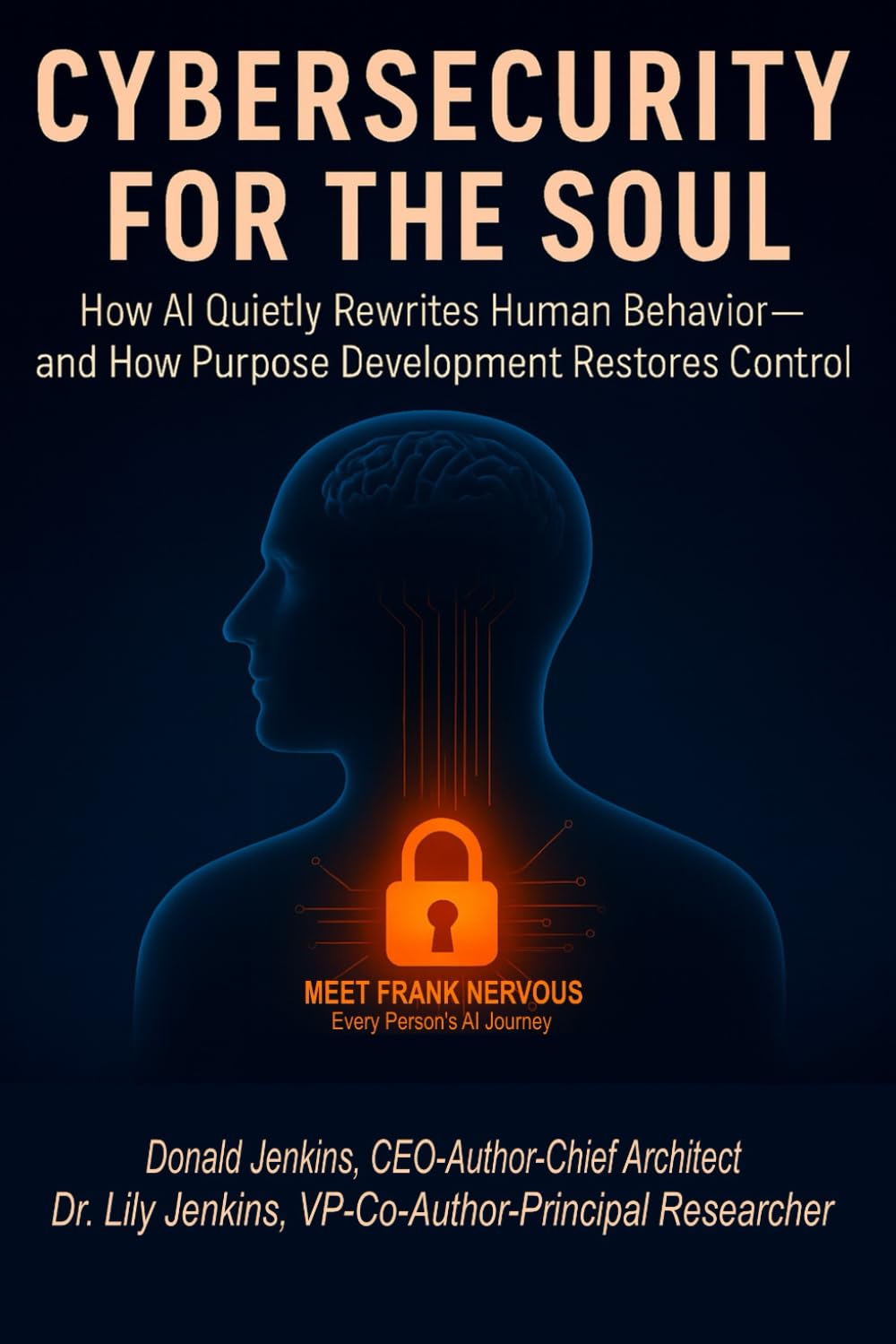 Cybersecurity for the Soul: How AI Quietly Rewrites Human Behavior—and How Purpose Development Restores Control