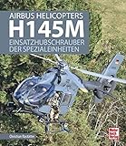  Airbus Helicopters H145M: Einsatzhubschrauber der Spezialeinheiten