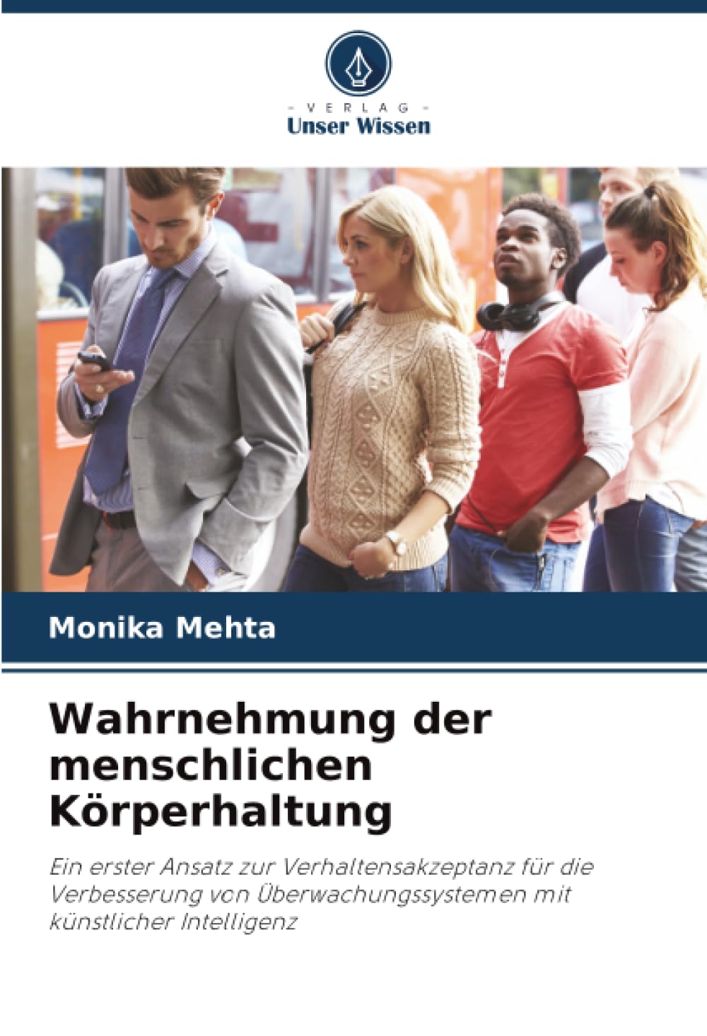Wahrnehmung der menschlichen Körperhaltung: Ein erster Ansatz zur Verhaltensakzeptanz für die Verbesserung von Überwachungssystemen mit künstlicher Intelligenz