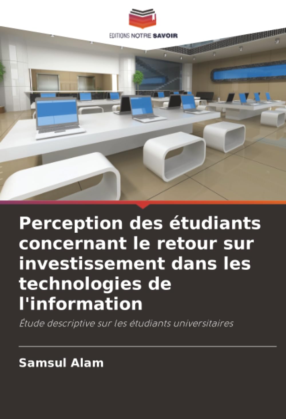 Perception des étudiants concernant le retour sur investissement dans les technologies de l'information: Étude descriptive sur les étudiants universitaires