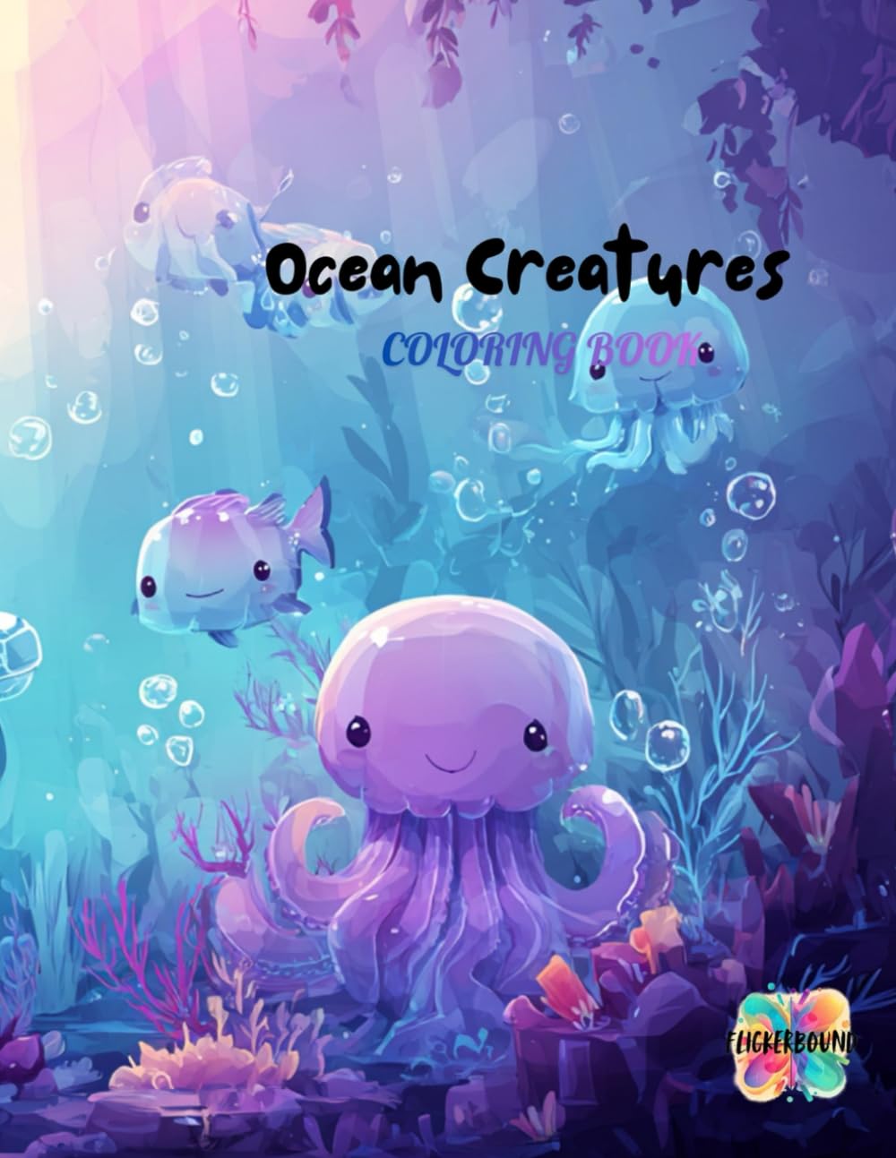 Ocean Animals Coloring Book for Kids with Fun Underwater Scenes: 50 Fun and Calm Underwater Coloring Pages with Friendly Sea Creatures