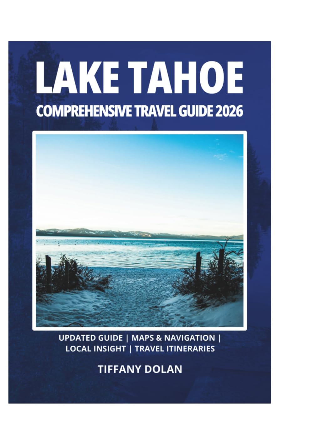 LAKE TAHOE COMPREHENSIVE TRAVEL GUIDE 2026