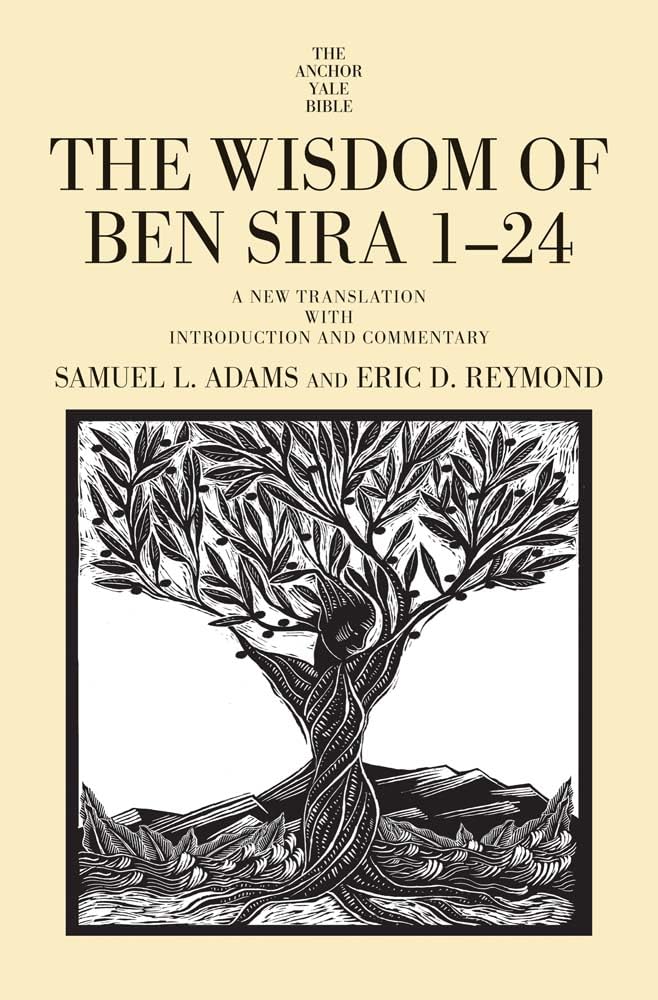 The Wisdom of Ben Sira 1-24: A New Translation with Introduction and Commentary (The Anchor Yale Bible Commentaries)