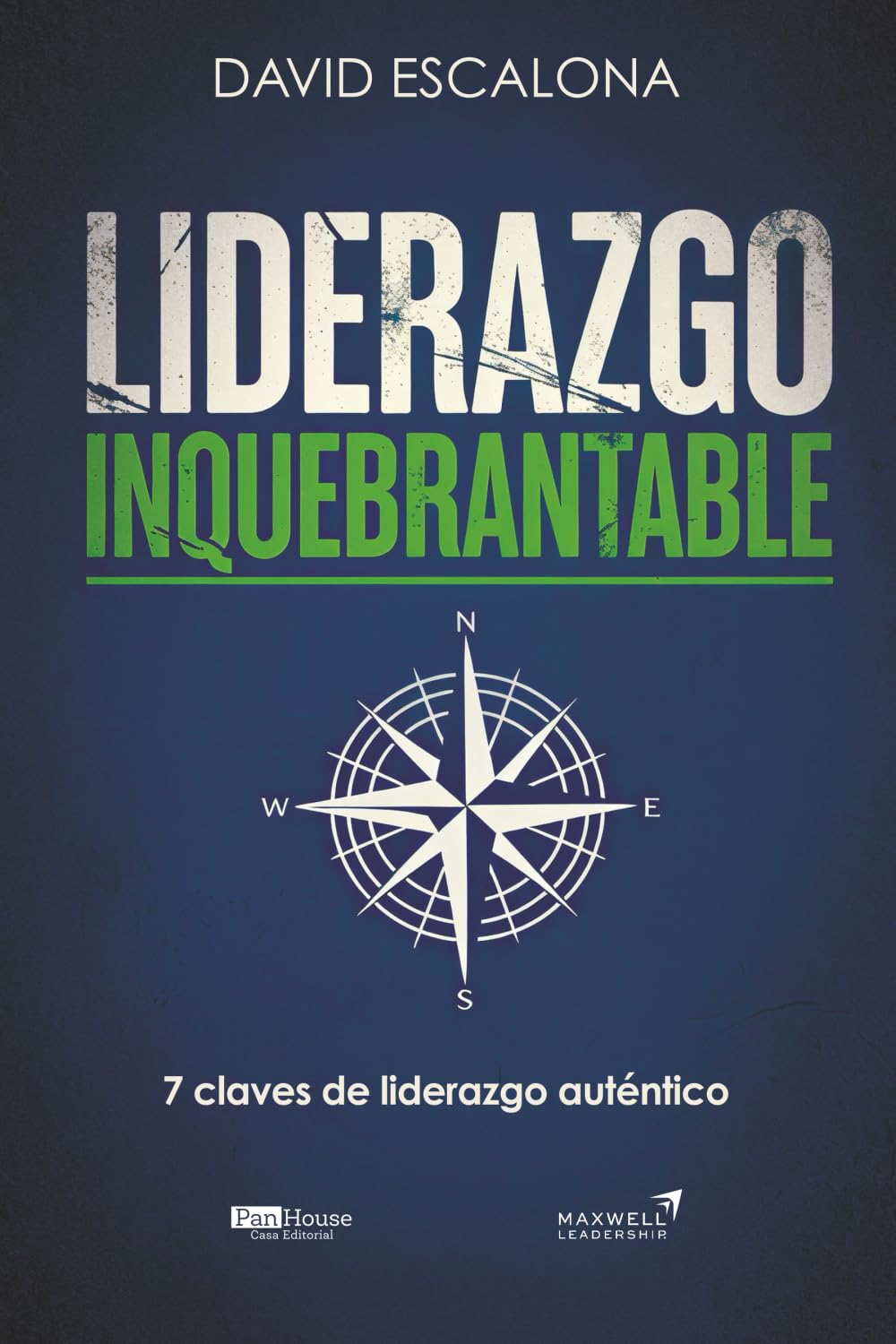 Liderazgo inquebrantable: 7 claves de liderazgo auténtico