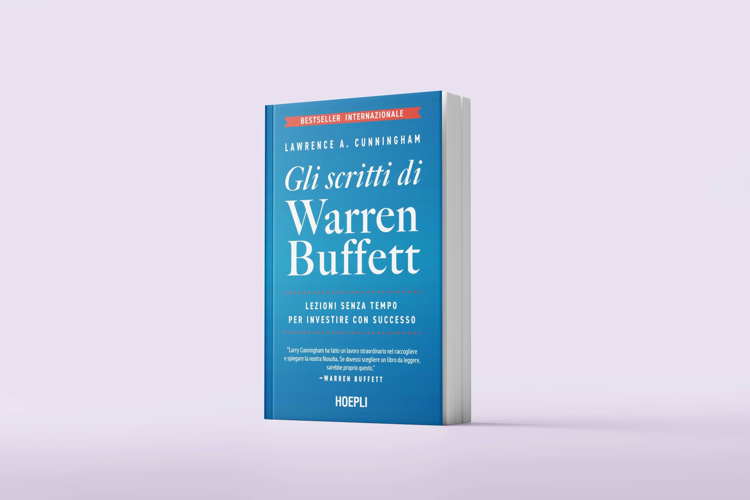 Gli scritti di Warren Buffett. Lezioni senza tempo per investire con successo