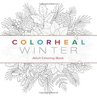 Colorheal: WINTER: Adult Coloring Book 1670255956 Book Cover